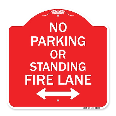 Signmission No Parking or Standing Fire Lane W/ Bidirectional Arrow Heavy-Gauge Alum, 18" x 18", RW-1818-23684 A-DES-RW-1818-23684